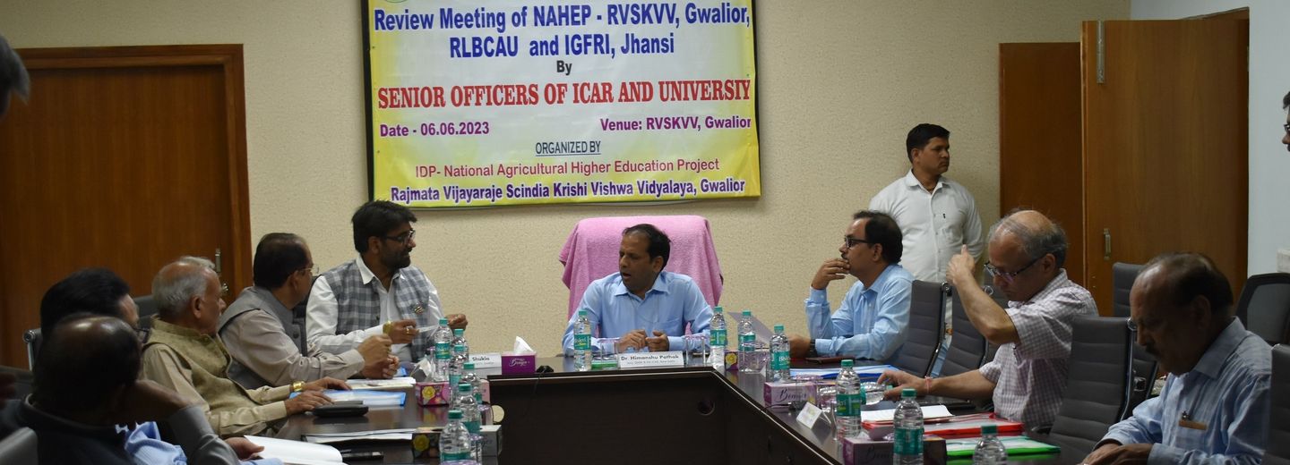Review Meeting of NAHEP RVSKVV Gwalior, RLBCAU and IGFRI Jhansi_06.06.2023